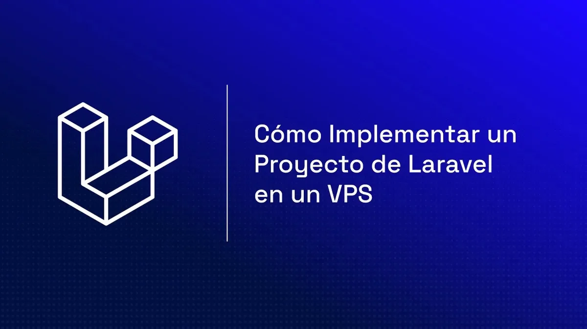 Desplegar Laravel en un VPS: 15 pasos hasta producción