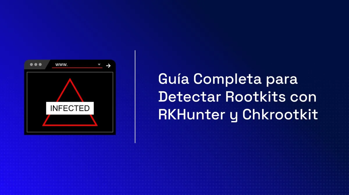 Detectar rootkits en Linux: RKHunter y Chkrootkit 2026